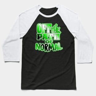 Off the Path of Normal Baseball T-Shirt